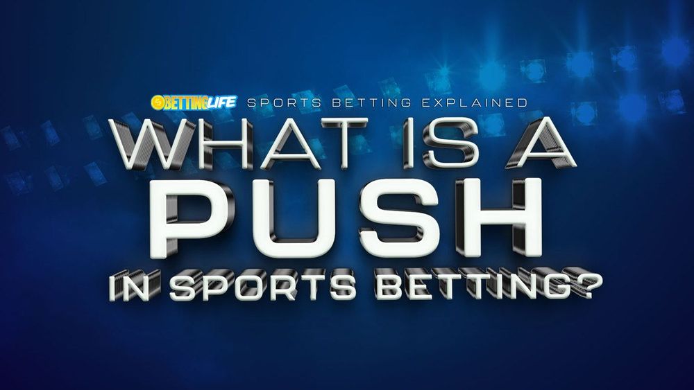 What Is a Push in Sports Betting? Everything you need to know.