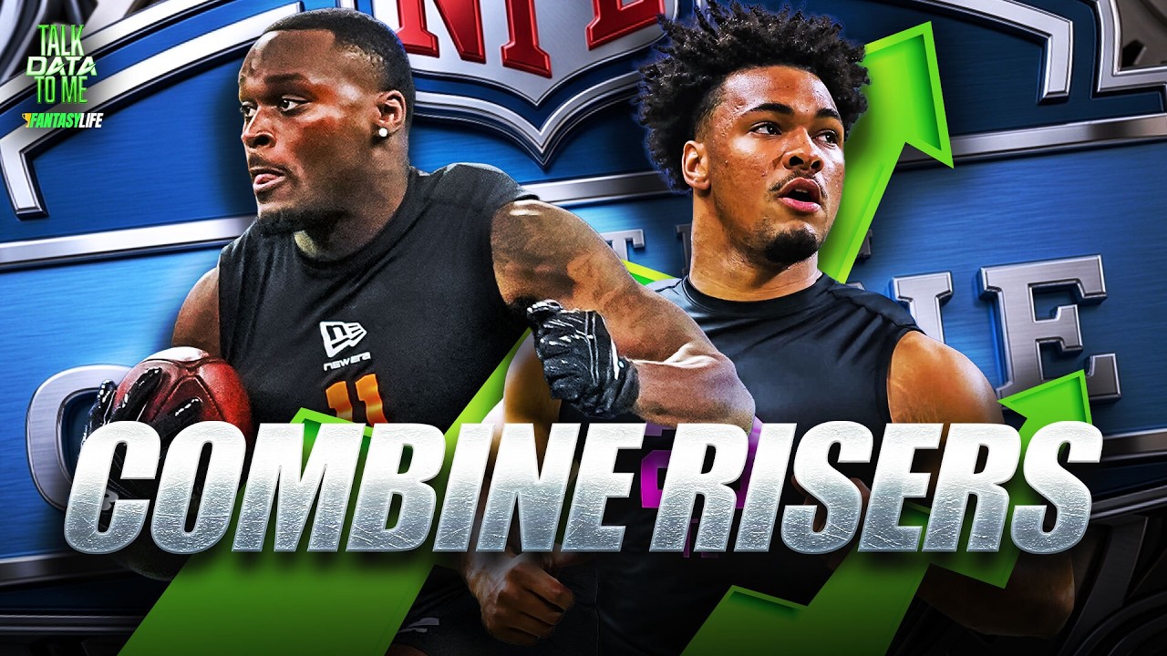 9 Biggest Risers from the NFL Combine (For Fantasy Football)