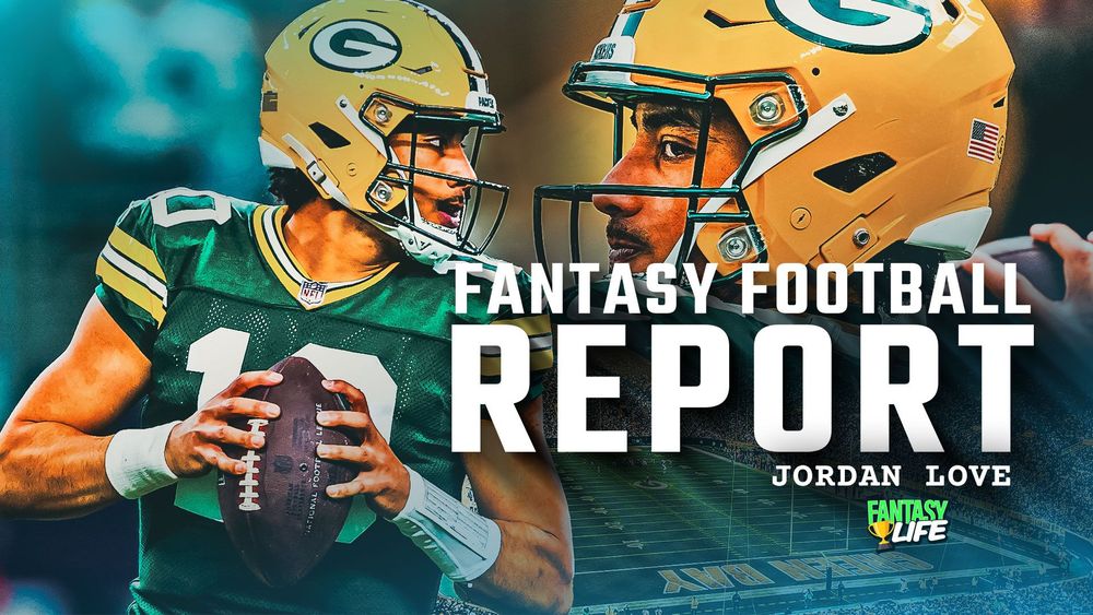 Fantasy Football Report: Is Jordan Love the Real Deal?